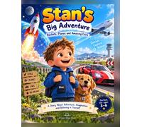 Stan's Big Adventure: A Colourful Story About Rockets, Planes and Cars