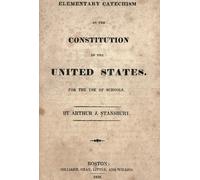 Stansbury Arthur Elementary Catechism on the Constitution of (Copertina rigida)
