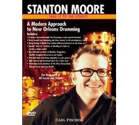 Stanton Moore: Take It to the Street Modern Approach to New Orleans Drumming