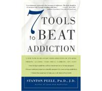 Stanton Peele 7 Tools To Beat Addiction (Tascabile)