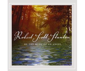 Stanton, Robert Scott - By The Wing Of An Angel