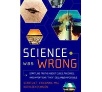 Stanton T. Friedman Kathleen Marden Science Was Wrong (Tascabile)