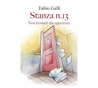 Stanza n. 13: Non fermarti alle apparenze