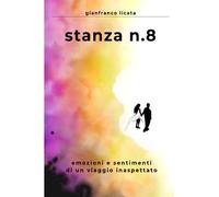 Stanza n.8: emozioni e sentimenti di un viaggio inaspettato