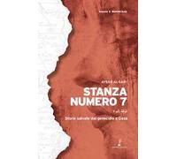 Stanza numero 7. Storie salvate dal genocidio palestinese