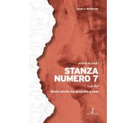Stanza numero 7. Storie salvate dal genocidio palestinese