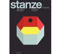 Stanze. Altre filosofie dell'abitare-Rooms. Novel living concepts. Catalogo della mostra (Milano, 2 aprile-12 settembre 2016). Ediz. bilingue