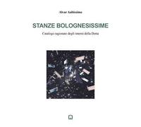 Stanze bolognesissime. Catalogo ragionato degli interni della Dotta