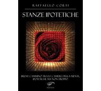 Stanze ipotetiche. Breve cammino tra le camere della mente, ipotetiche ma non troppo