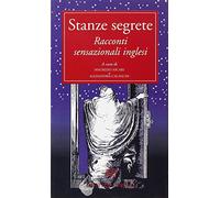 Stanze segrete. Racconti sensazionali inglesi