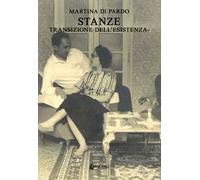 Stanze. Transizione dell'esistenza