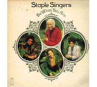 STAPLE SINGERS - be what you are