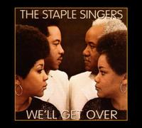 Staple Singers,the - We'll Get Over