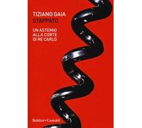 Stappato. Un astemio alla corte di re Carlo