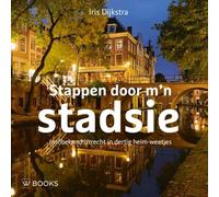 Stappen door m'n stadsie: (on)bekend Utrecht in dertig heim-weetjes