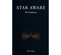 Star Aware: The Frequency: Book One of the Star Aware Novels: 1