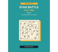 Star Battle Flip 1000 PUZZLES: Volume 1: 1,000 Original Puzzles, Four Per Page, Easy to Expert