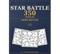 Star Battle Puzzles: 350 Hard Two Not Touch Logic Puzzles, All Solutions Included - Hard Edition