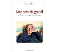 Star bene da grandi. Fare danzamovimentoterapia in età adulta avanzata