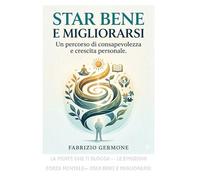 STAR BENE E MIGLIORARSI: Un percorso di consapevolezza e crescita personale