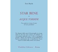 Star bene in acque torbide. Una guida per trovare la pace nel caos quotidiano