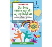 Star bene insieme agli altri con la mindfulness. Per sviluppare relazioni e vincere timidezza, insicurezza e ansia sociale