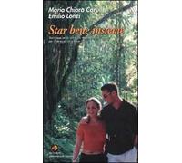 Star bene insieme. Un cammino di crescita umana e spirituale per fidanzati e giovani sposi