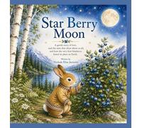 Star Berry Moon: A Native Tale of the First Blueberry