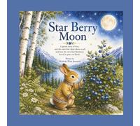 Star Berry Moon: A Native Tale of the First Blueberry: 3