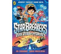 Star Breakers: Zeke Zero Vs The Galaxy: A hilarious, fast-paced new graphic novel series for kids age 9-13