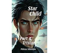 Star Child: Part 4: Tristan