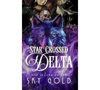 Star Crossed Delta: A Secret Bride Arranged Marriage Shifter Romance: 2