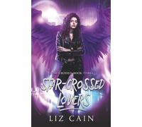 Star-Crossed Lovers: Star-Crossed: An Urban Fantasy Novel: 3
