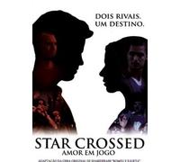 Star Crossed ( Star Crossed - Amor em Jogo ) [ Origine Portoghese, Nessuna Lingua Italiana ]