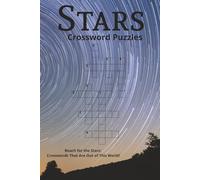 Star Crossword Puzzle Book: Crossword Puzzles with Easy to Read Print about Stars, Planets, Space, and More | 6x9 inches, 110 pages | 50+ Puzzles... ... Holidays, Leisure, and Amateur Astrologers