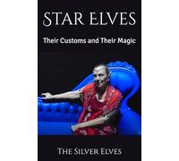 Star Elves: Their Customs and Their Magic