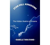 Star-Fall Kingdoms: The Hidden Realms of Dreams