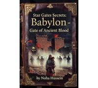 Star Gates Secrets: Babylon : Gate of Ancient Blood