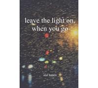 Star Hands leave the light on, when you go (Tascabile)
