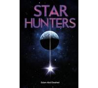 Star Hunters: 100 True Stories of Space Explorers and Deadly Missions