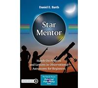 Star Mentor: Hands-On Projects and Lessons in Observational Astronomy for Beginners