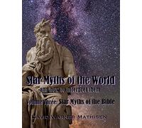 David Warner Mathisen Star Myths of the World, Volume Three (Tascabile)
