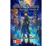 Star Ocean The Second Story R Complete Guide (Tascabile)