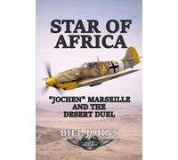 Star of Africa: “Jochen” Marseille and the Desert Duel