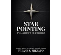 Star Pointing: Apex Leadership in the New Economy