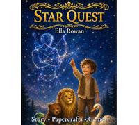 Star Quest: A Fairy-Tale Astronomy Adventure with Constellations, Crafts, and Activities for Kids Ages 5-10