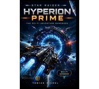 Star Raider | Hyperion Prime | Sci-Fi Adventure Gamebook | Noir Edition: Sci-Fi - Fantasy - SOLO - Adventure - RPG | Role-playing Game | Tobias Riedel