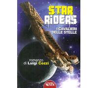 Libri Luigi Cozzi - Star Riders. I Cavalieri Delle Stelle