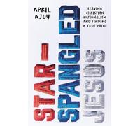 Star-Spangled Jesus: Leaving Christian Nationalism and Finding A True Faith