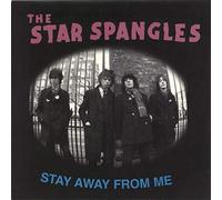 Star Spangles, the - Stay Away from Me